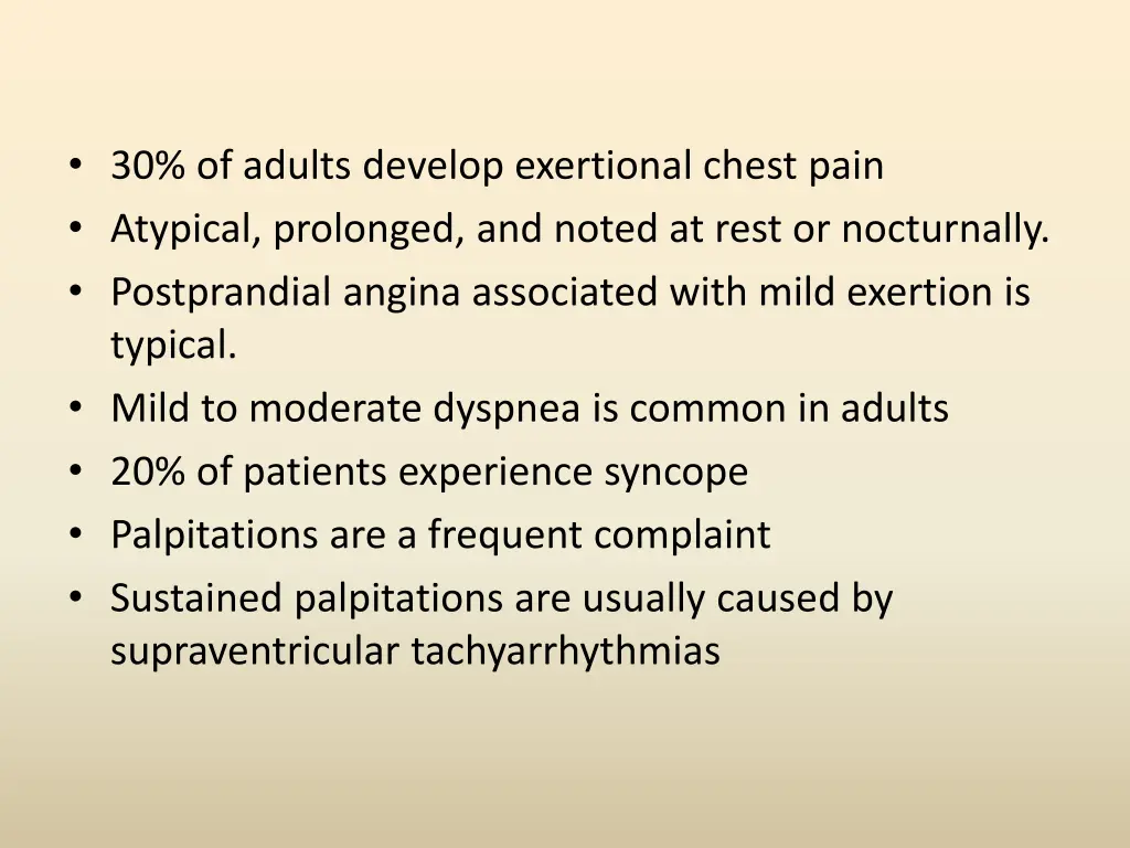 30 of adults develop exertional chest pain