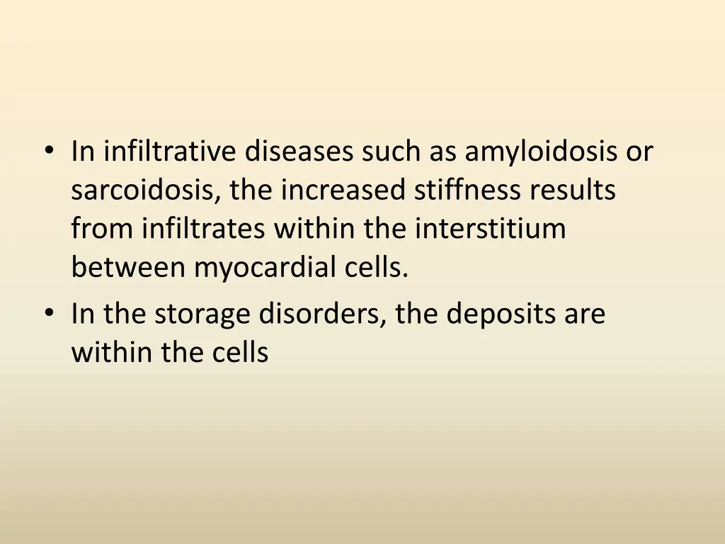 in infiltrative diseases such as amyloidosis