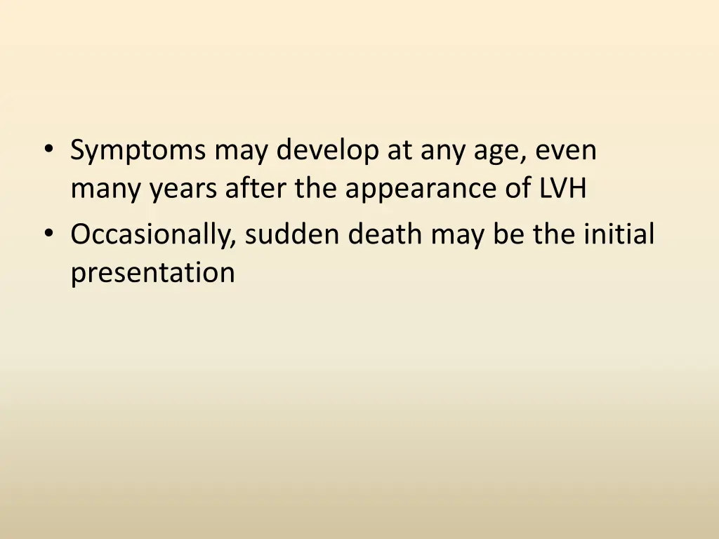 symptoms may develop at any age even many years