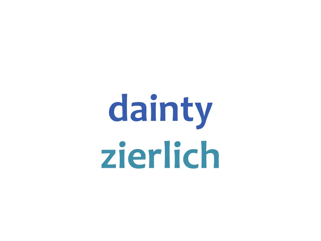 dainty zierlich