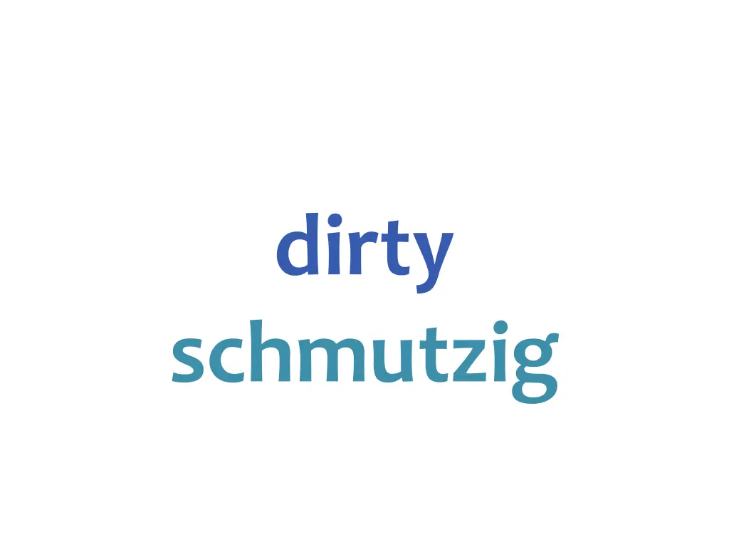 dirty