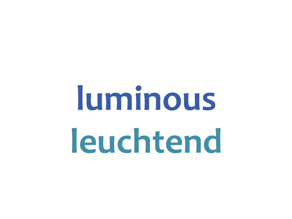 luminous leuchtend