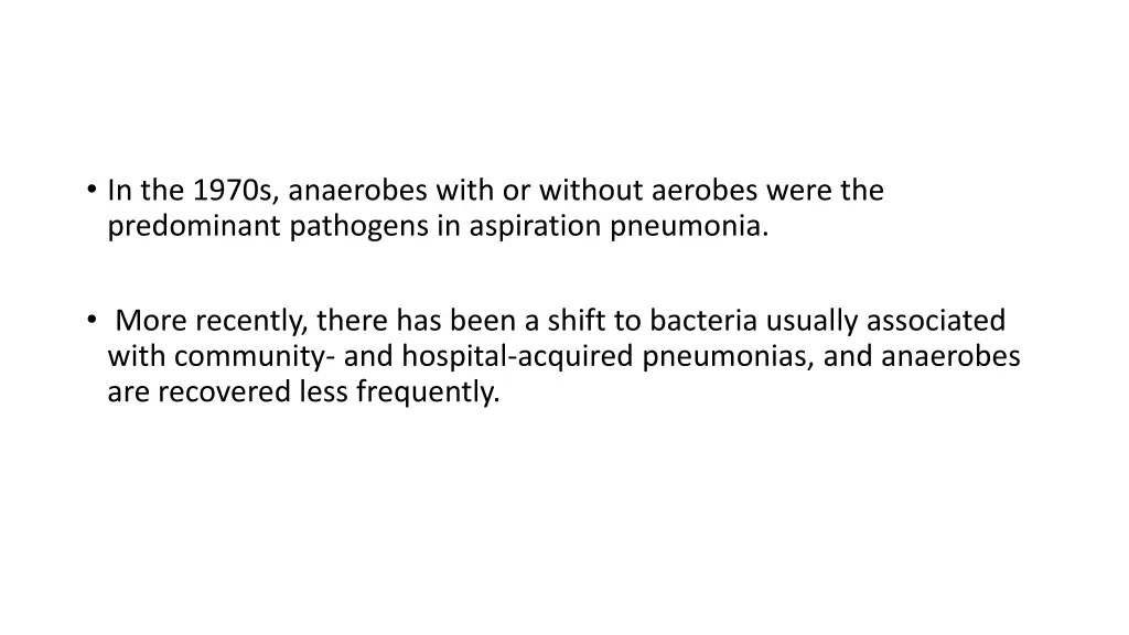 in the 1970s anaerobes with or without aerobes
