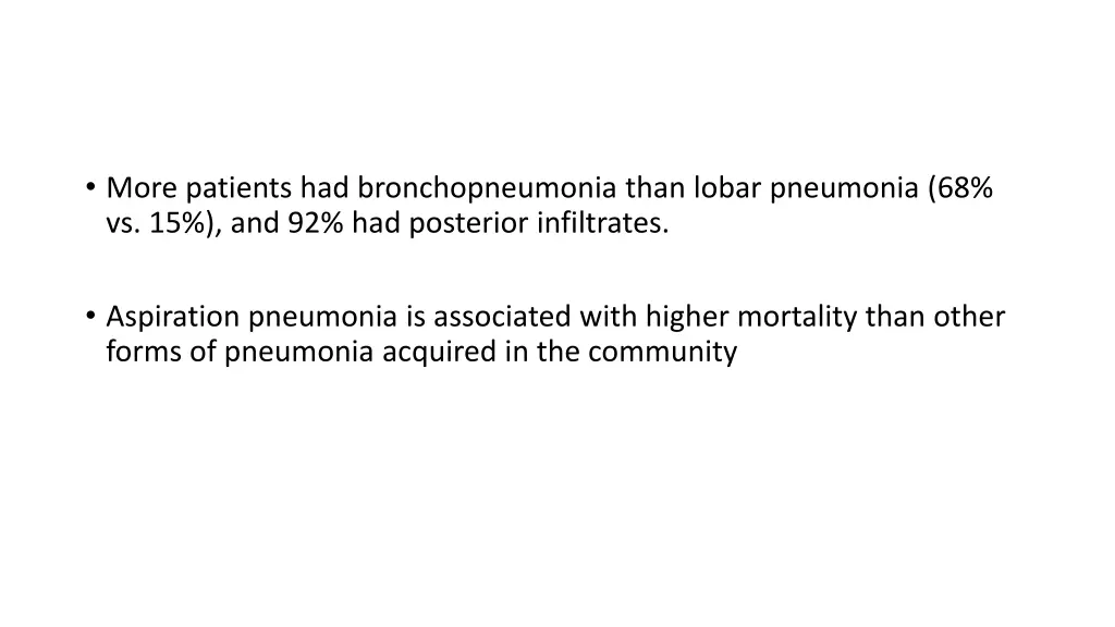 more patients had bronchopneumonia than lobar