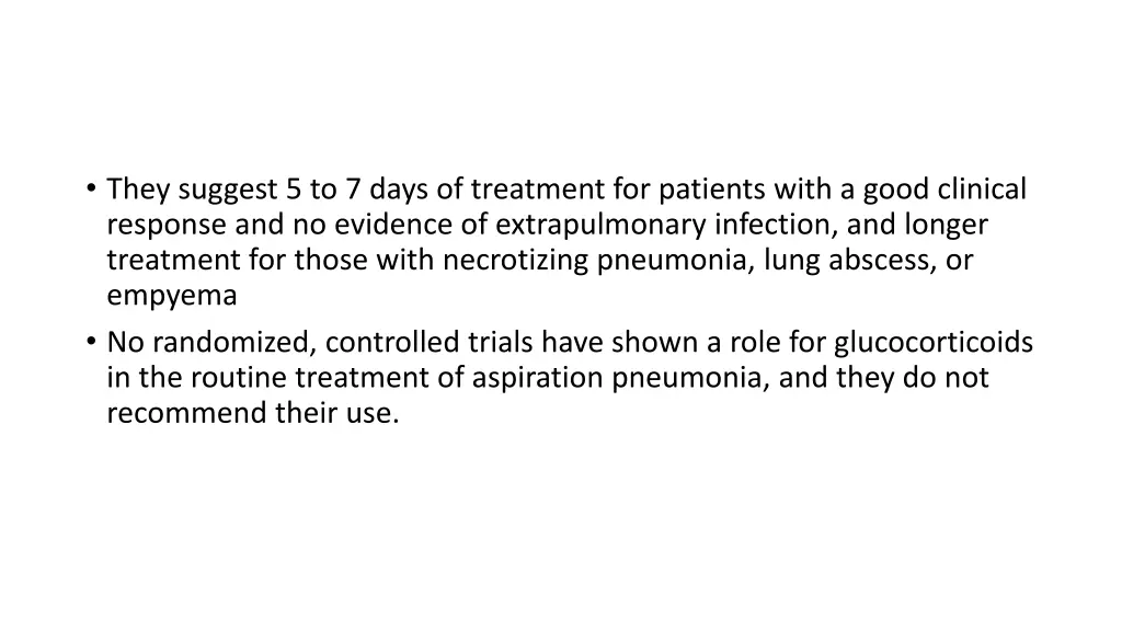 they suggest 5 to 7 days of treatment