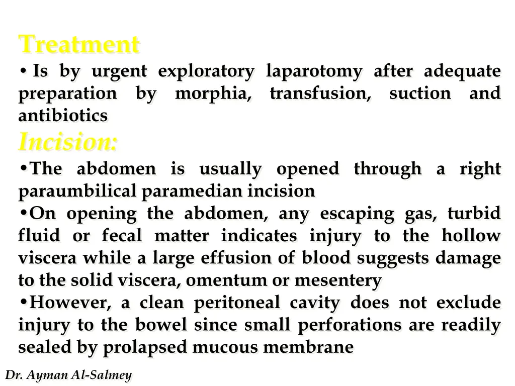 treatment is by urgent exploratory laparotomy