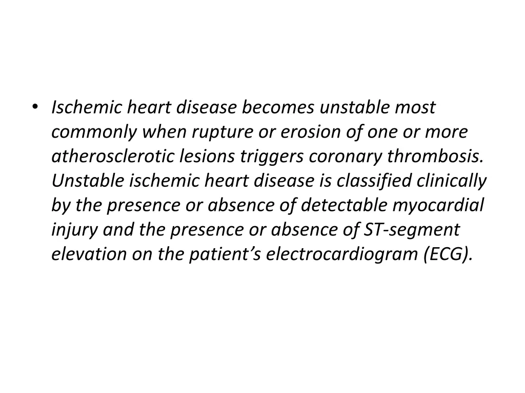 ischemic heart disease becomes unstable most