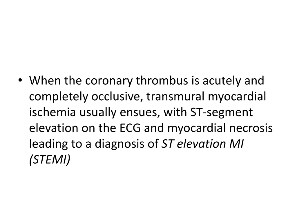 when the coronary thrombus is acutely