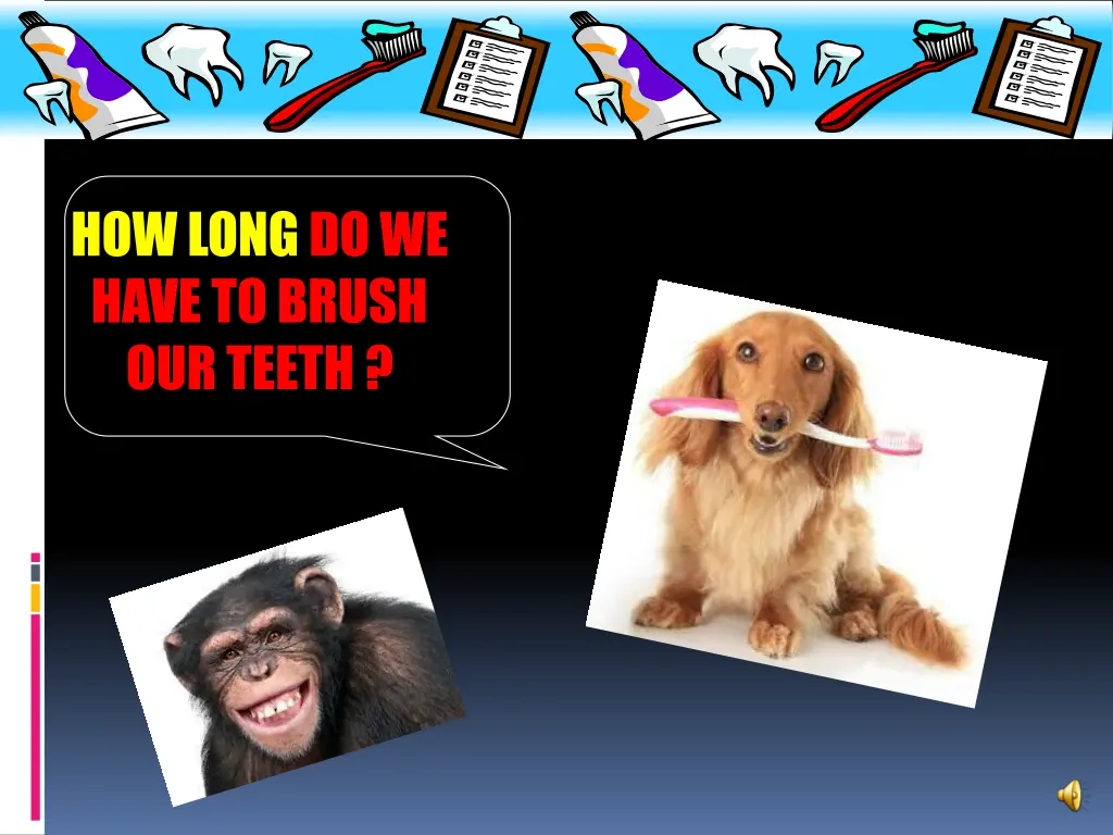 how long do we have to brush our teeth