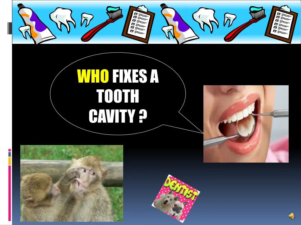 who fixes a tooth cavity
