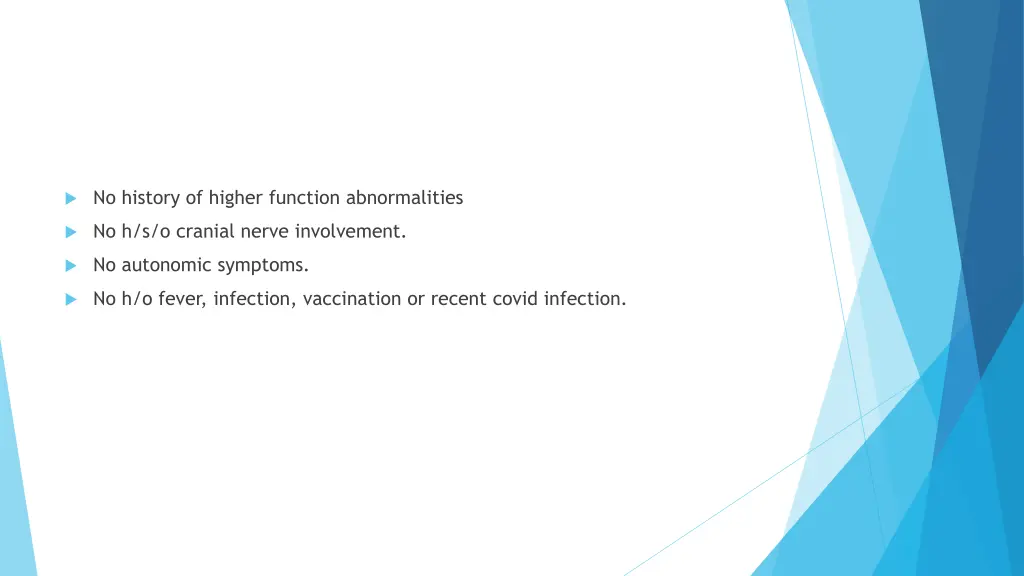 no history of higher function abnormalities