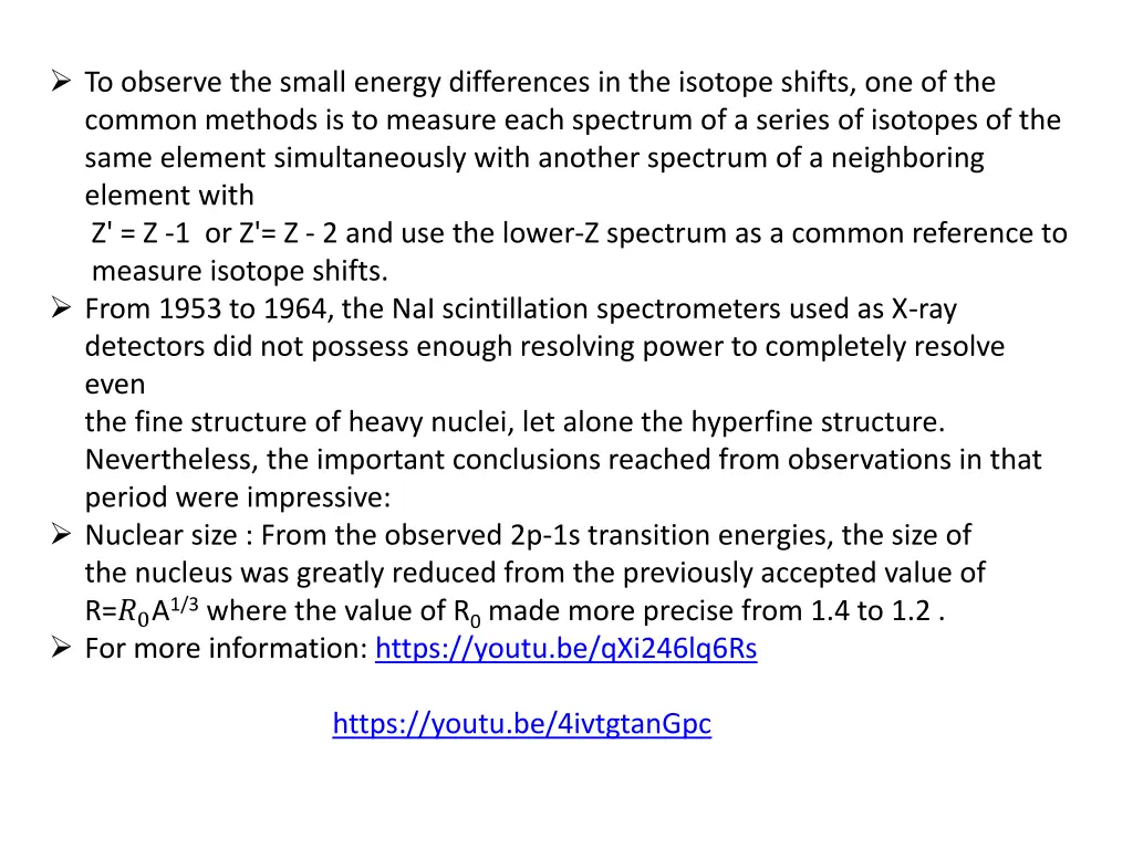 to observe the small energy differences
