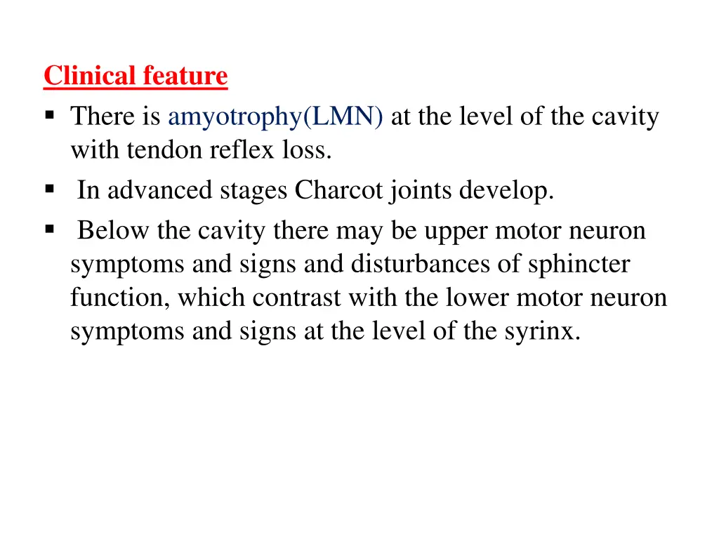 clinical feature there is amyotrophy