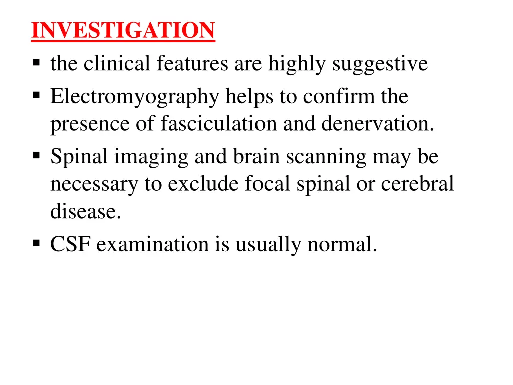 investigation the clinical features are highly