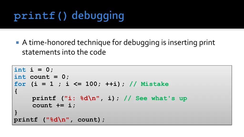 a time honored technique for debugging