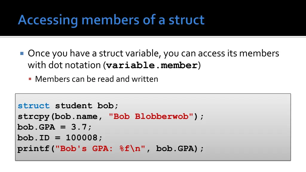 once you have a struct variable you can access