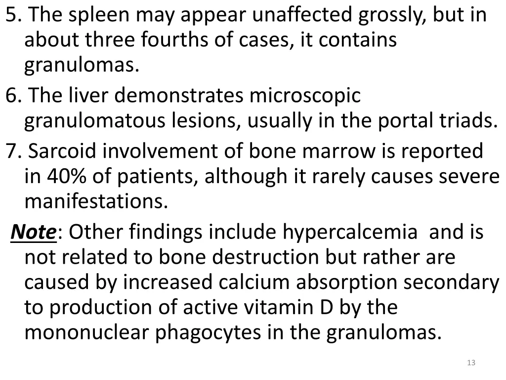 5 the spleen may appear unaffected grossly
