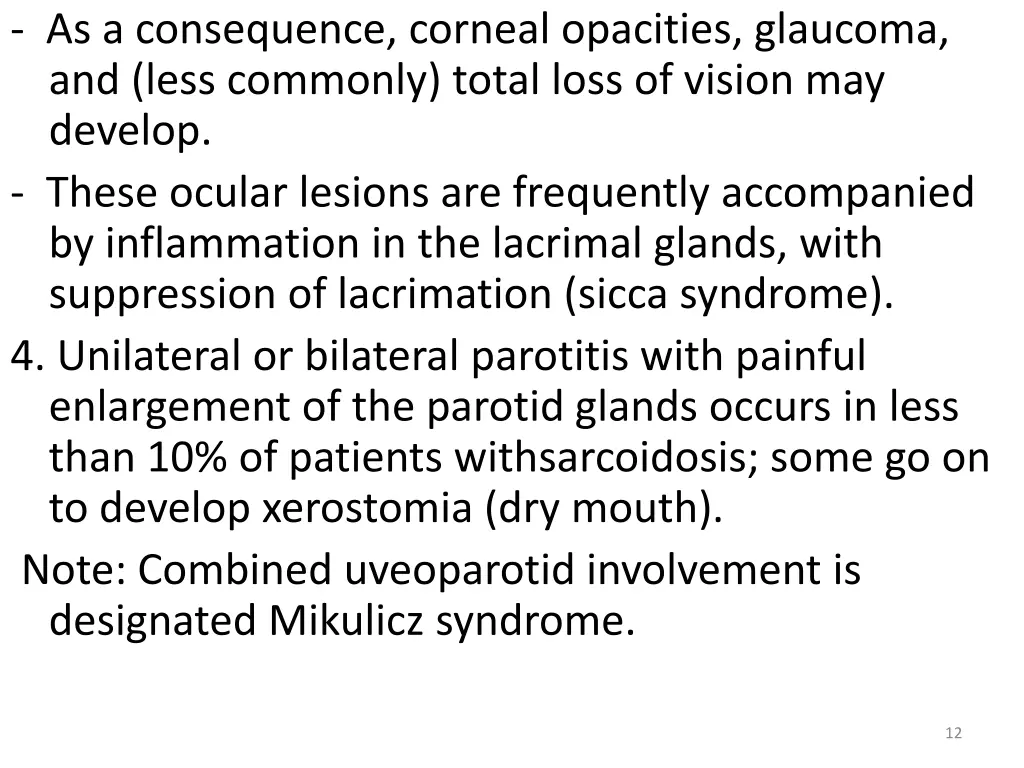 as a consequence corneal opacities glaucoma