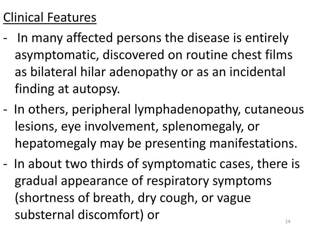 clinical features in many affected persons