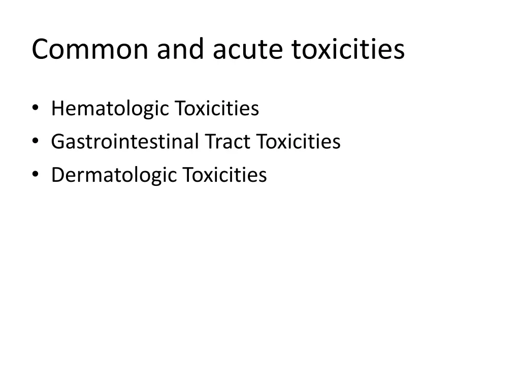 common and acute toxicities