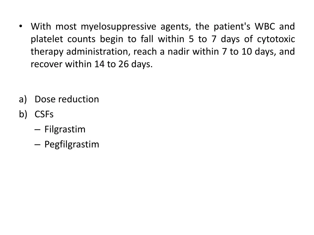 with most myelosuppressive agents the patient