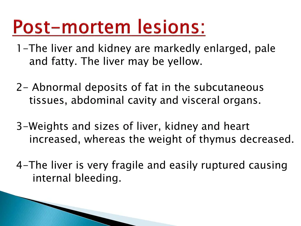 1 the liver and kidney are markedly enlarged pale