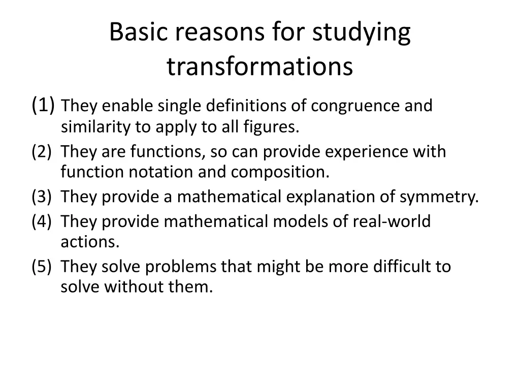 basic reasons for studying transformations