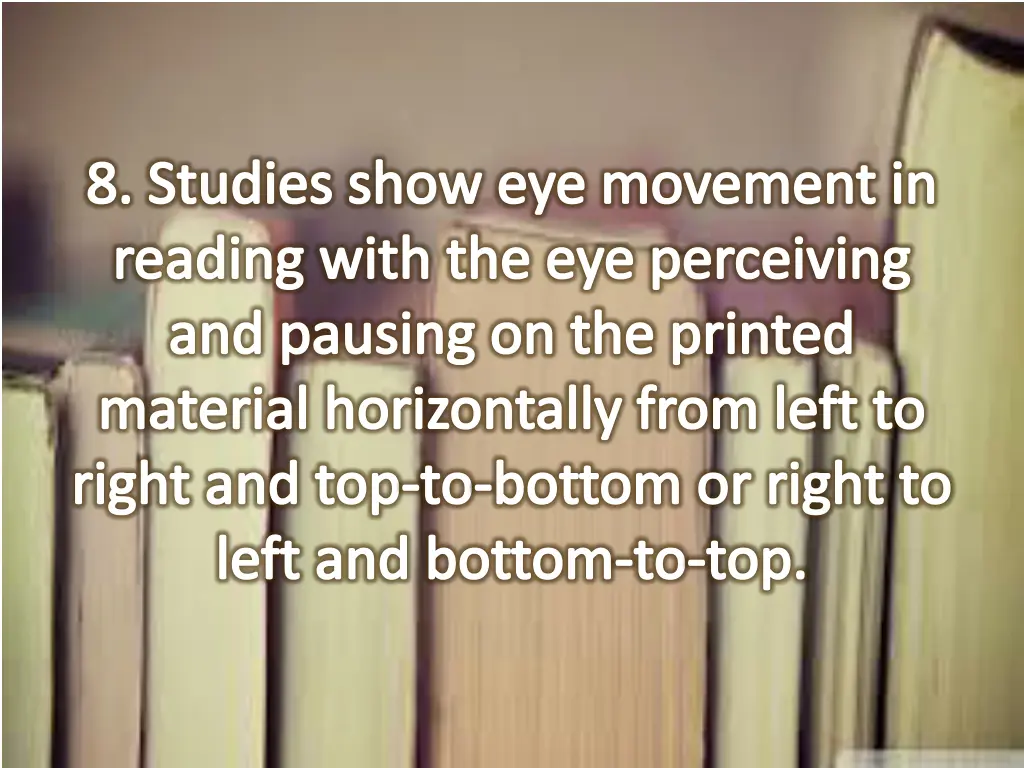 8 studies show eye movement in reading with