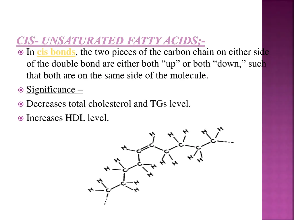cis unsaturated fatty acids in cis bonds