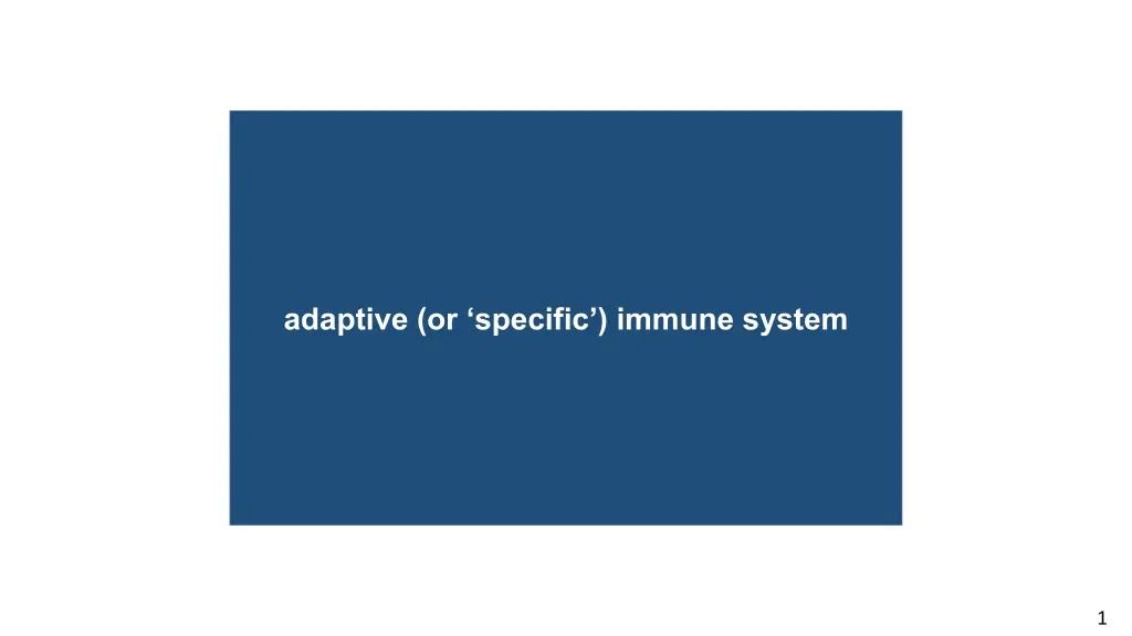 adaptive or specific immune system