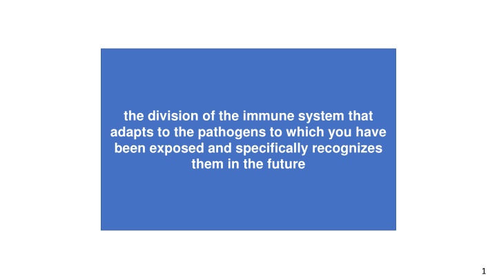 the division of the immune system that adapts
