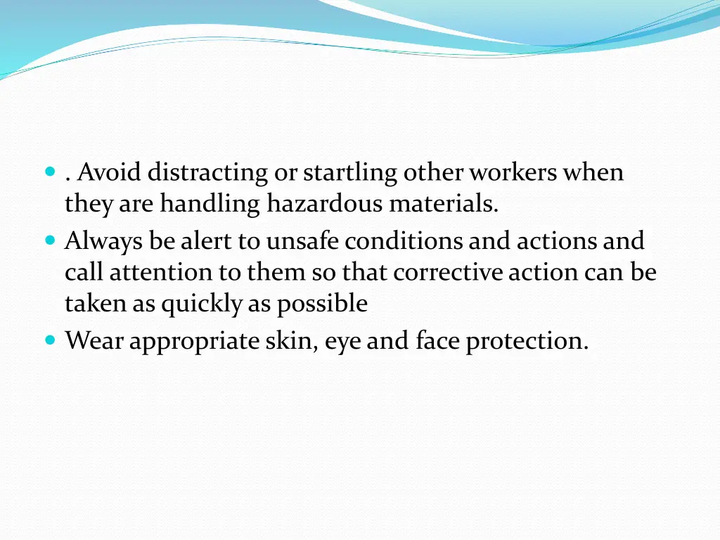 avoid distracting or startling other workers when