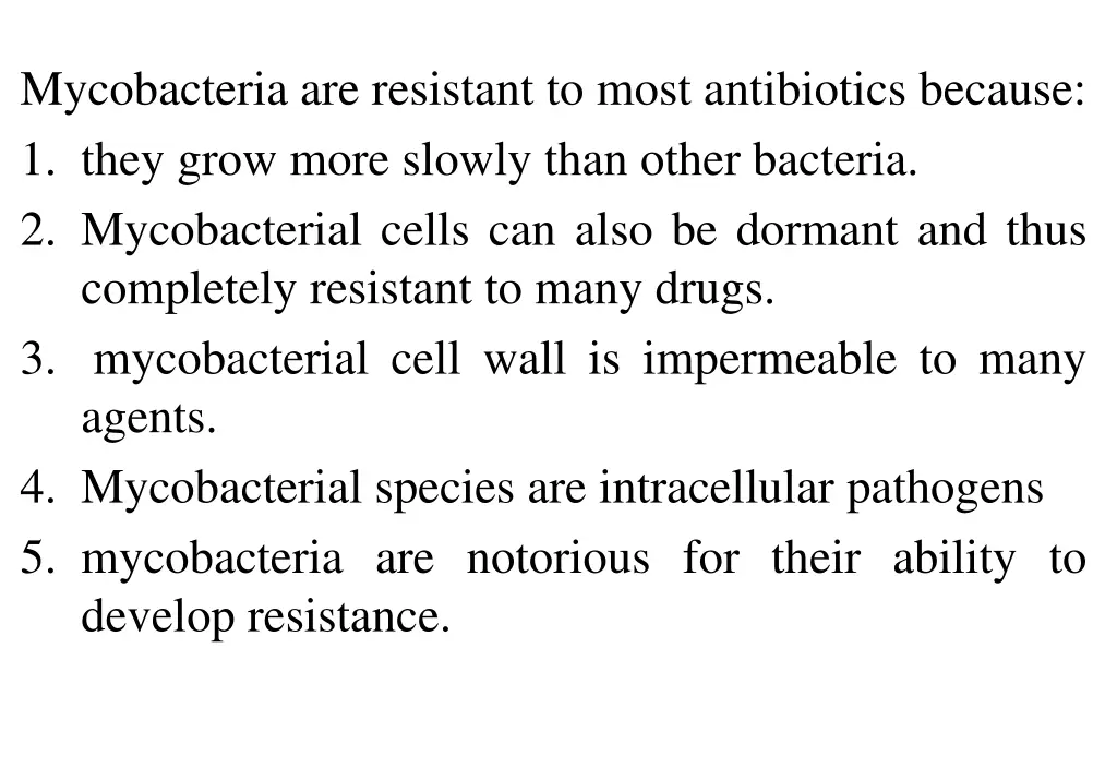 mycobacteria are resistant to most antibiotics