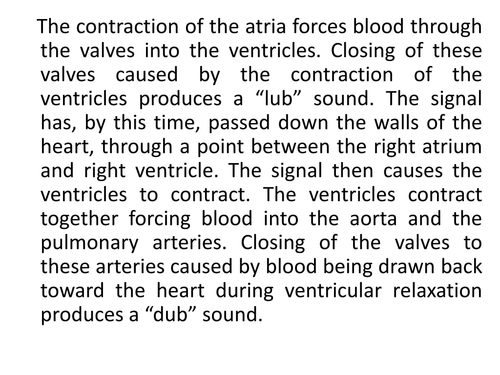 the contraction of the atria forces blood through