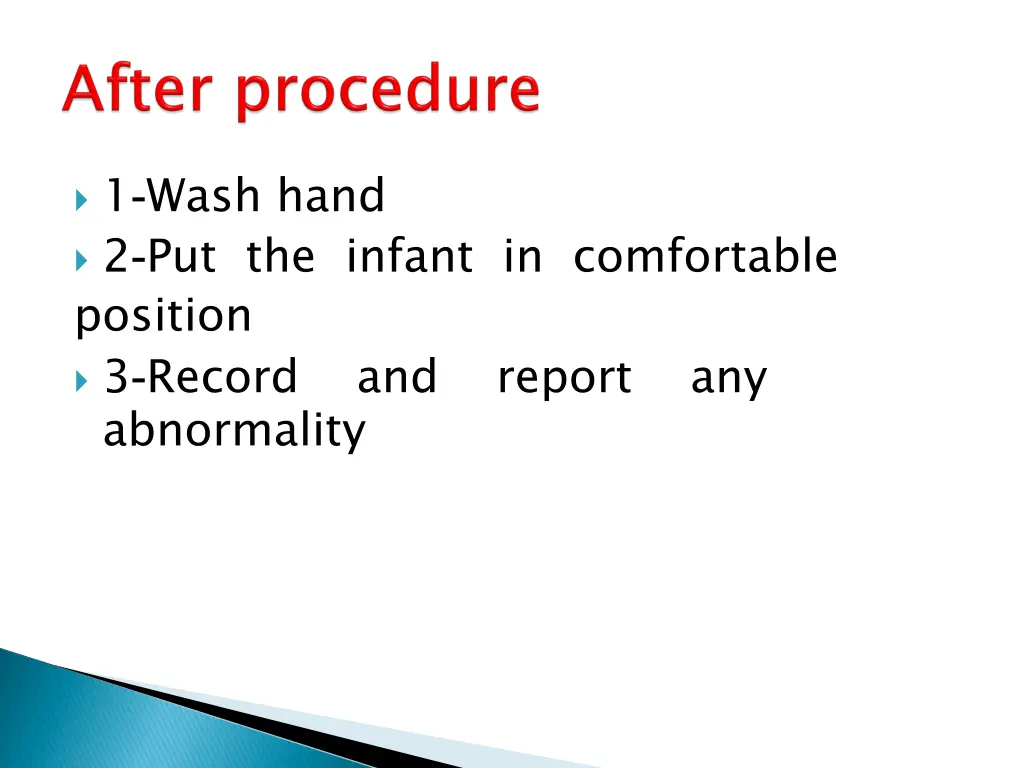 1 wash hand 2 put the infant in comfortable