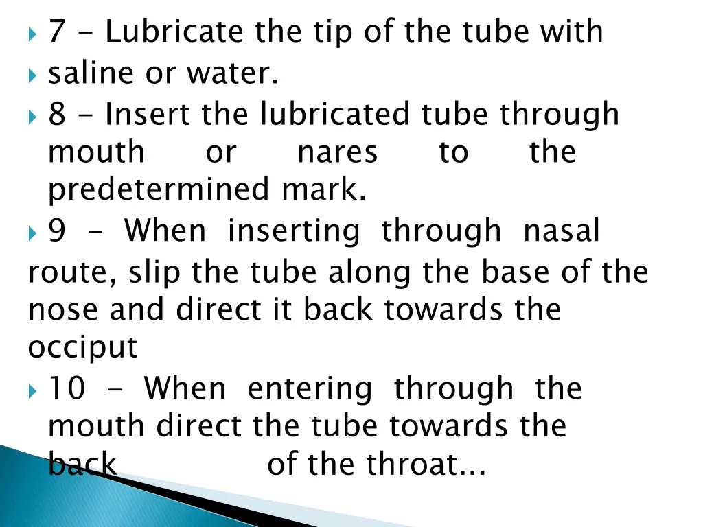 7 lubricate the tip of the tube with saline