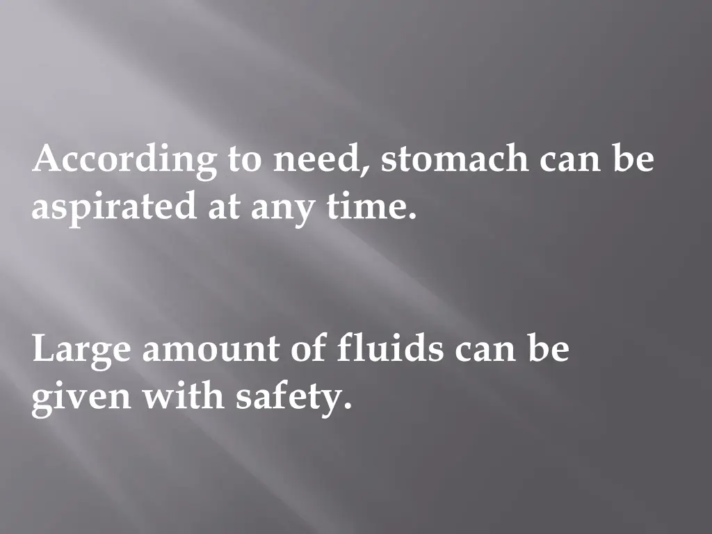 according to need stomach can be aspirated