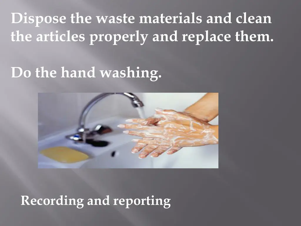 dispose the waste materials and clean