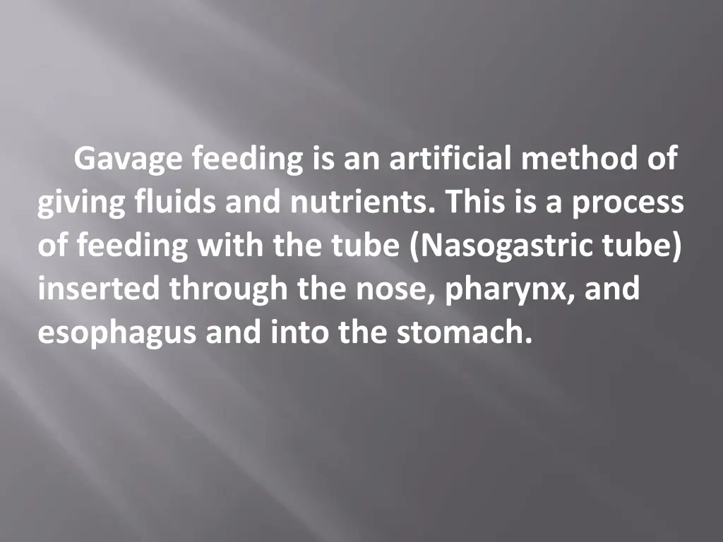 gavage feeding is an artificial method of giving