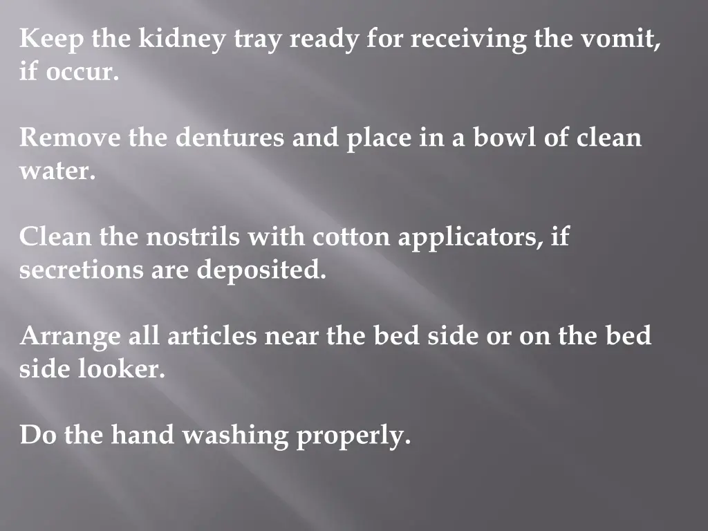 keep the kidney tray ready for receiving