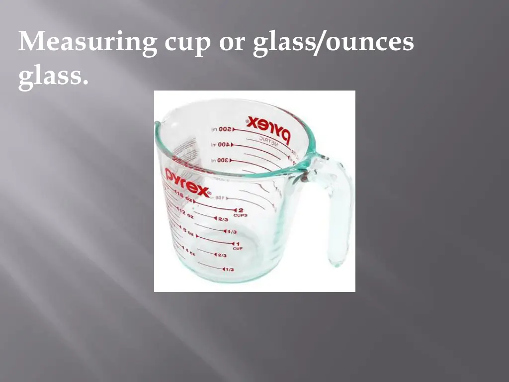 measuring cup or glass ounces glass