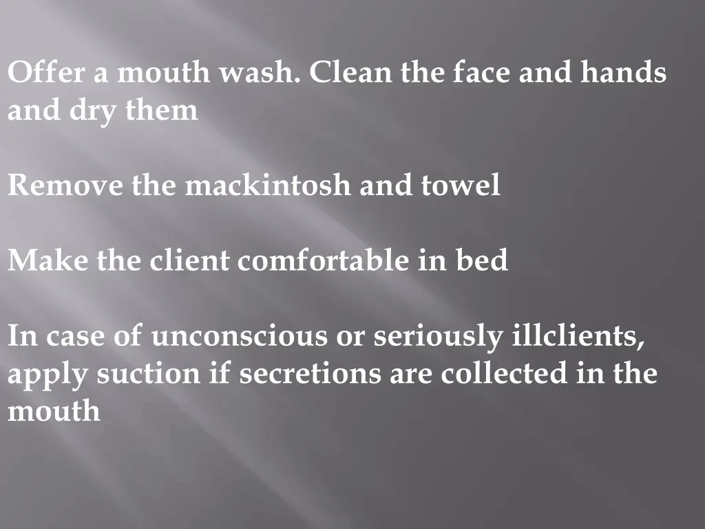 offer a mouth wash clean the face and hands