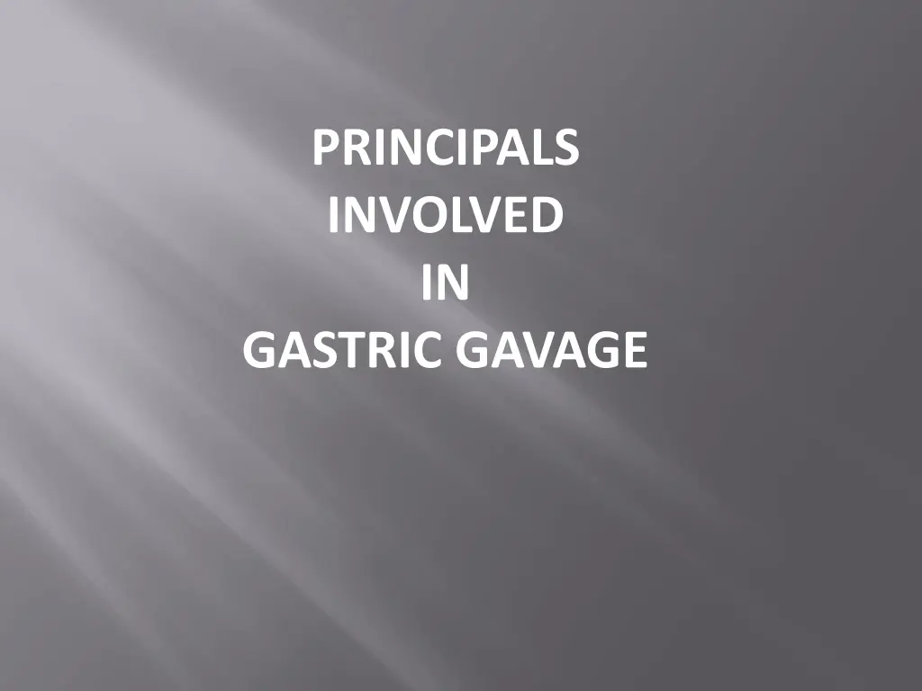 principals involved in gastric gavage
