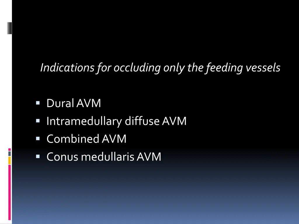 indications for occluding only the feeding vessels