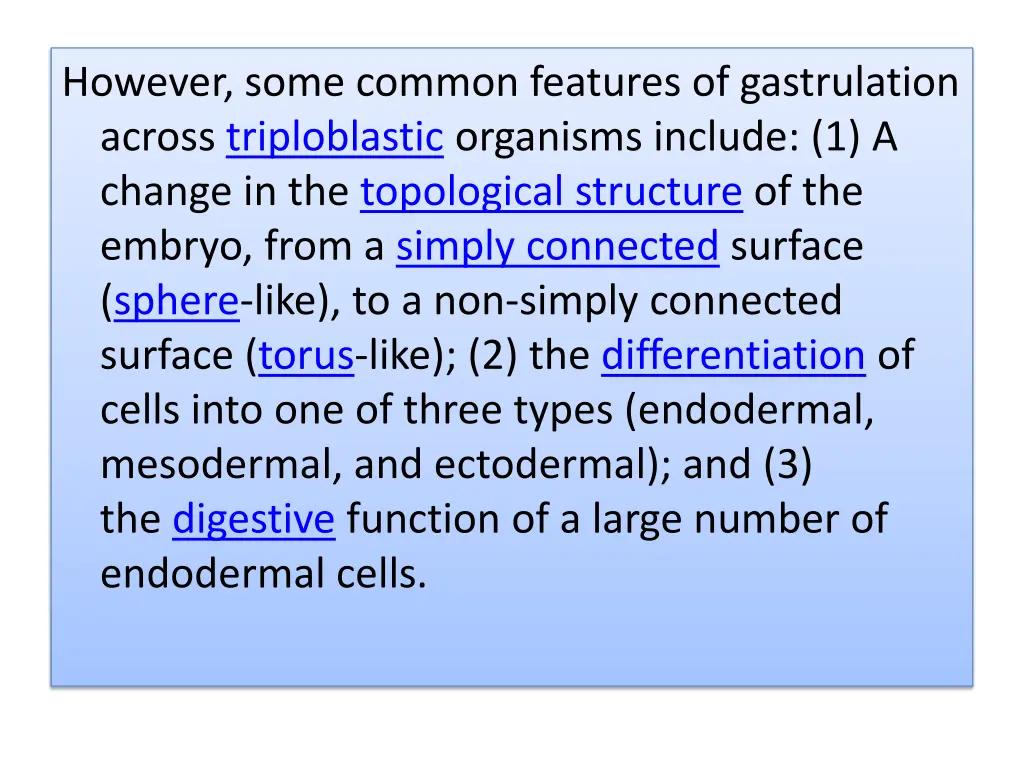 however some common features of gastrulation