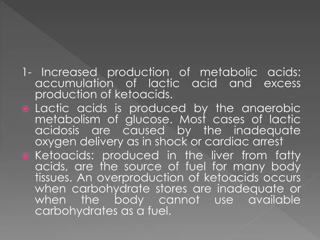 1 increased production of metabolic acids