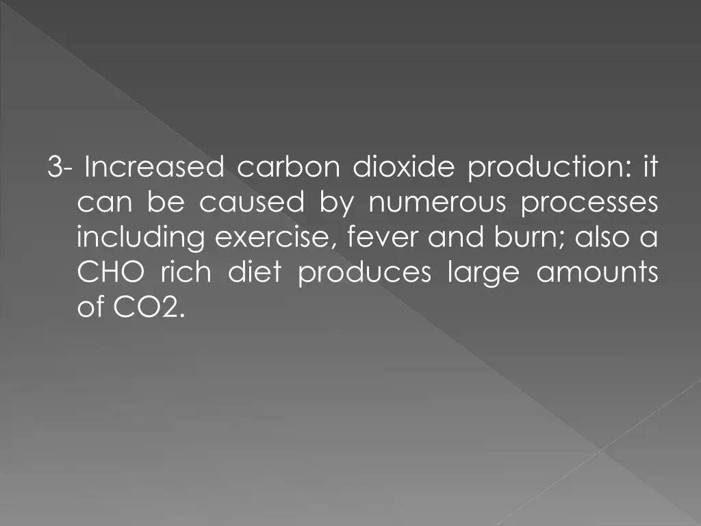 3 increased carbon dioxide production