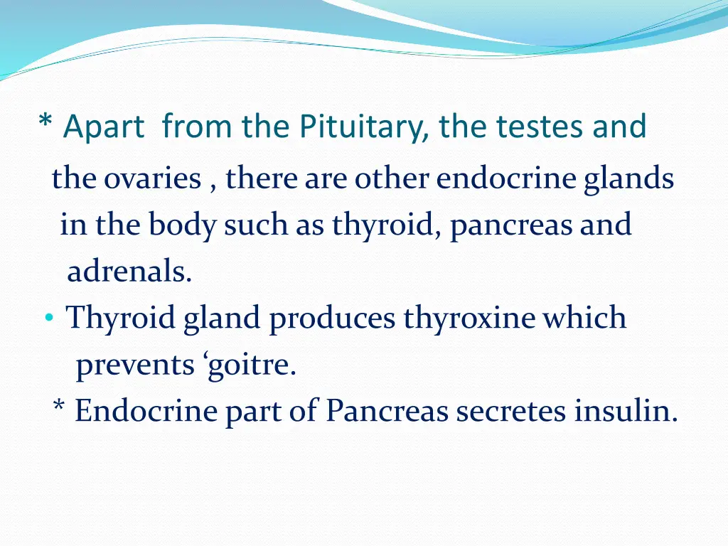 apart from the pituitary the testes and