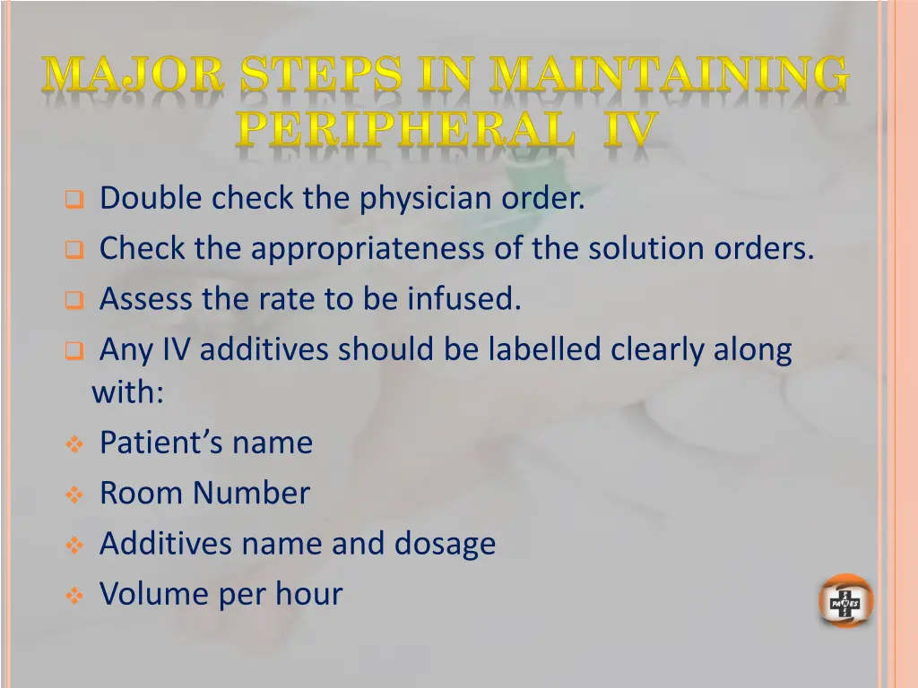 major steps in maintaining peripheral iv