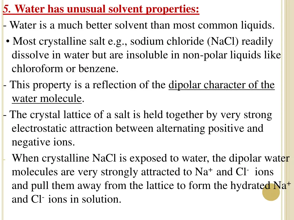 5 water has unusual solvent properties water